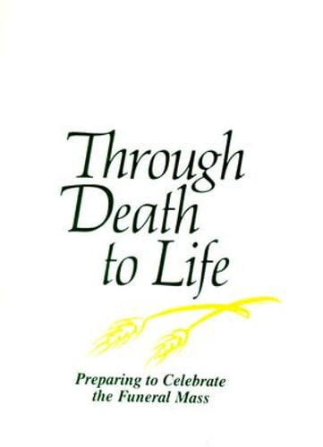 Through Death to Life by Monsignor Champlin, Joseph M: New