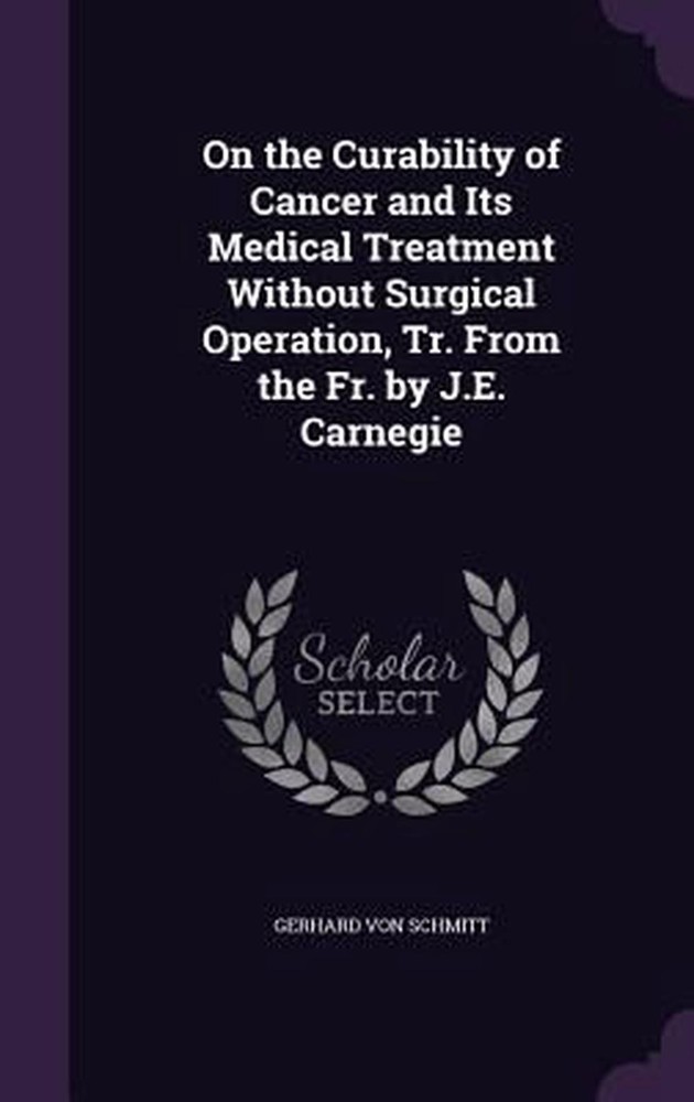 On the Curability of Cancer and Its Medical Treatment Without Surgical Operation