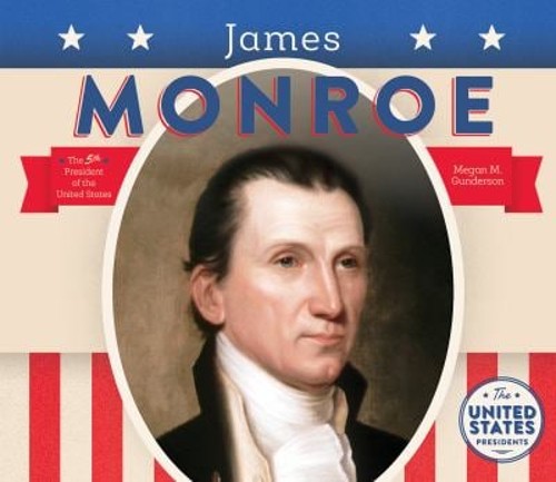 James Monroe Library Binding Megan M. GundersonFree US Delivery | ISBN:168078109X