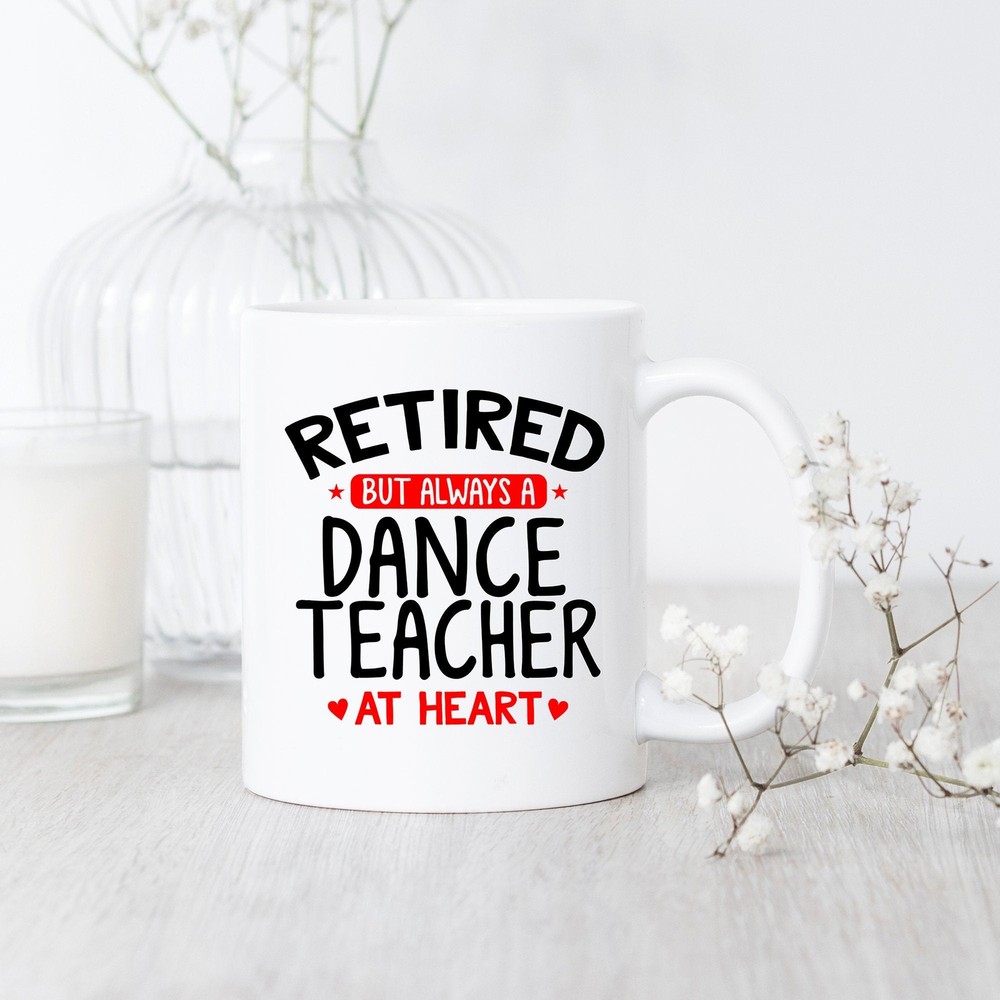 Retired Dance Teacher Mug Retired Dance Teacher Mug Gift For Dance Teacher