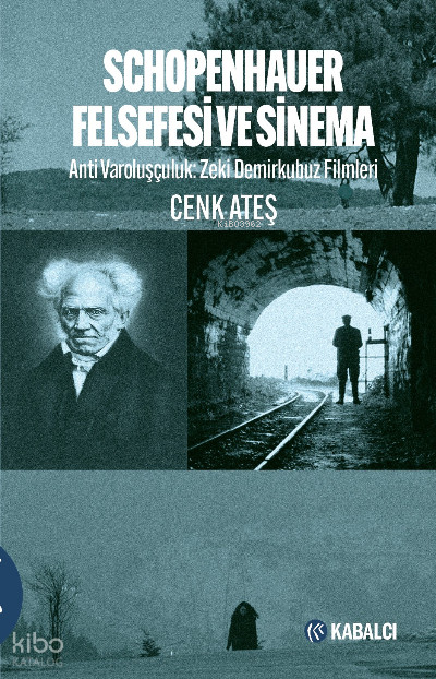 Schopenhauer Felsefesi ve Sinema;Anti Varoluşçuluk