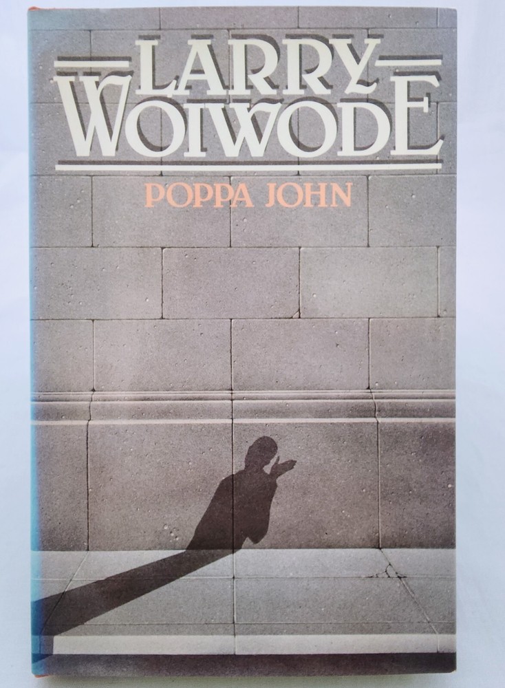 Poppa John by Larry Woiwode (1981 First 1st Edition) Hardcover DJ *VERY GOOD*