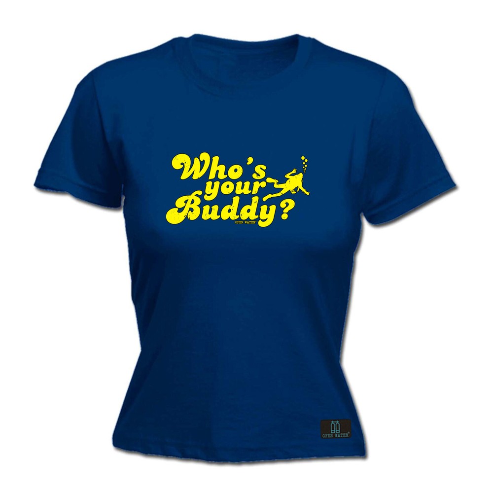 Scuba Diving Ow Whos Your Buddy - Womens T Shirt Funny T-Shirt Gift Novelty