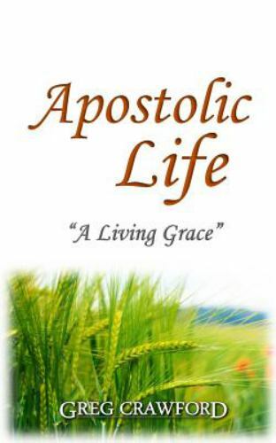 Apostolic Life : A Living Grace, Paperback by Crawford, Greg, Brand New, Free...
