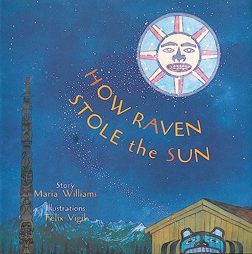 How Raven Stole the Sun: 4 (Tales of..., Maria Williams