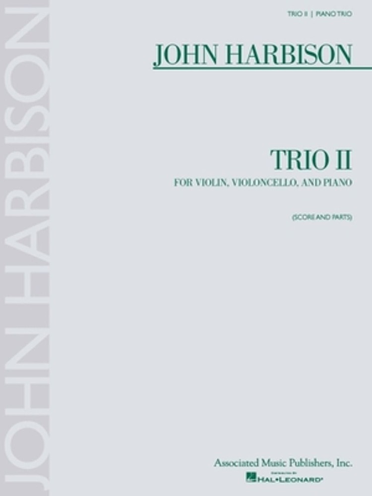 John Harbison Trio II for Violin, Violoncello, and Piano: Score and Parts [With