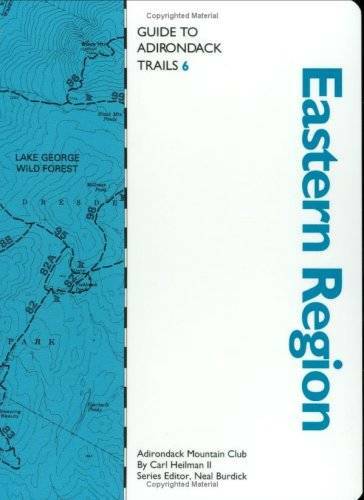 Guide to Adirondack Trails: Eastern Region (The Forest Preserve, Vol. 6)  - GOOD