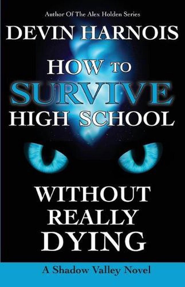How to Survive High School Without Really Dying by Devin Harnois (English) Paper