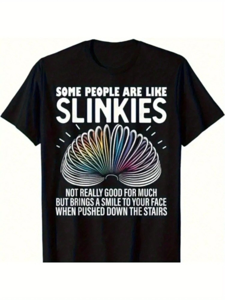 Some People Are Like Slinkies Funny Sarcastic Mens Graphic Gift Unisex T-Shirt