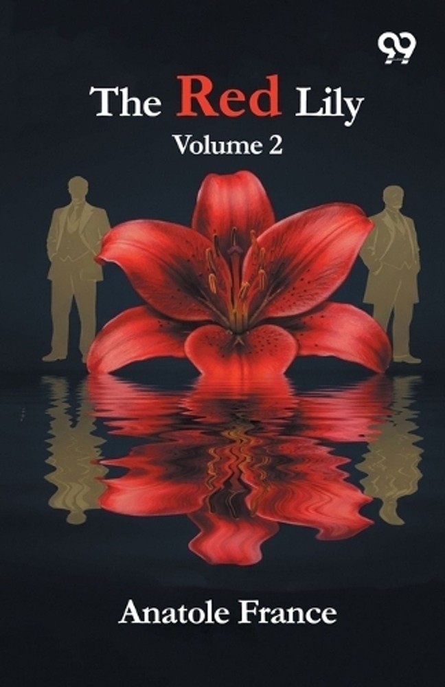 The Red Lily: Volume 2 by Anatole France Paperback Book