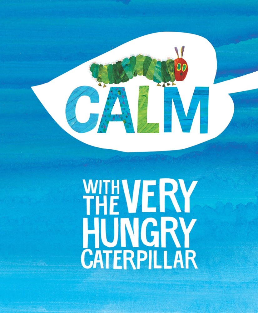 Calm with The Very Hungry Caterpillar (The World of Eric Carle) by Carle