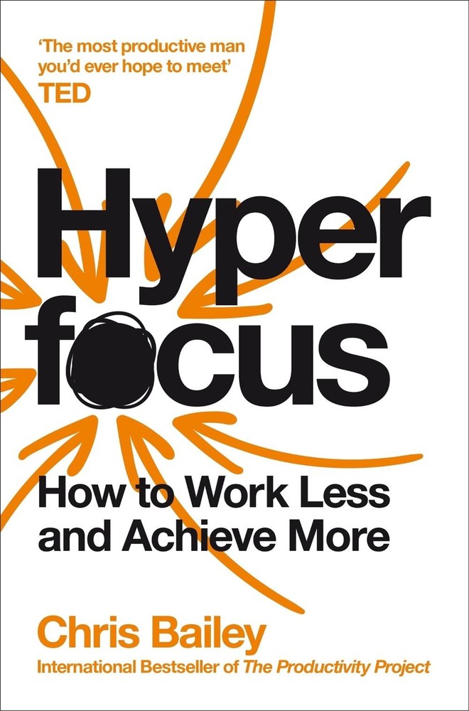 Hyperfocus: How to Work Less and Achieve More by Chris Bailey (English) Paperbac