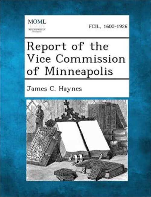 Report of the Vice Commission of Minneapolis (Paperback or Softback)