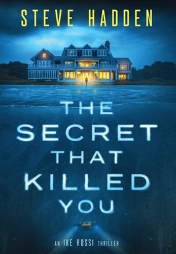 The Secret That Killed You by Steve Hadden: New