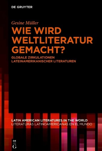 Gesine Müller Wie wird Weltliteratur gemacht? (Hardback)