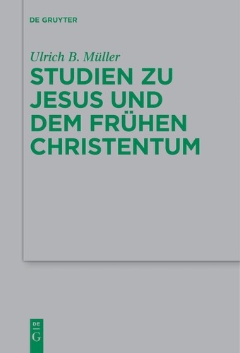 Ulrich B Müller Studien Zu Jesus Und Dem Frühen Christentum (Paperback)