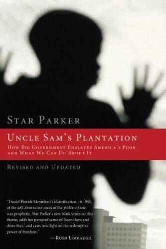 Uncle Sam's Plantation Exposes How Big Government Enslaves America's Poor and Working Class - GOOD