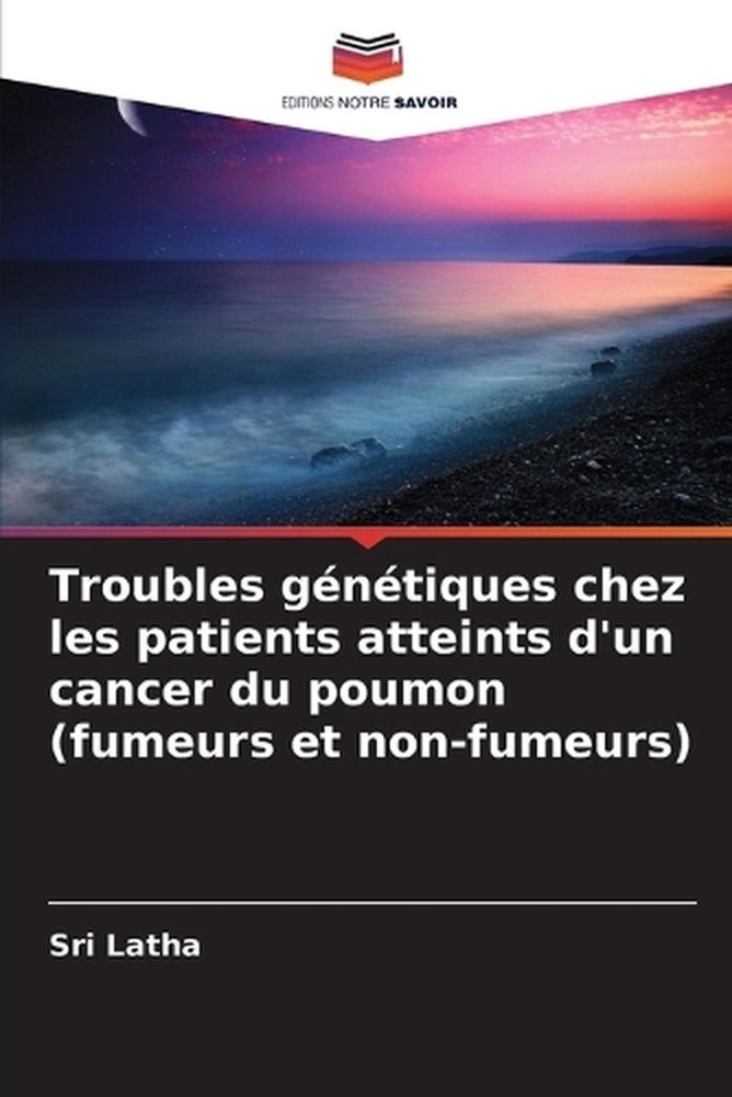 Troubles gntiques chez les patients atteints d'un cancer du poumon (fumeurs et n