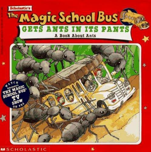 The Magic School Bus Gets Ants in Its Pants: A Book about Ants by Cole, Joanna,