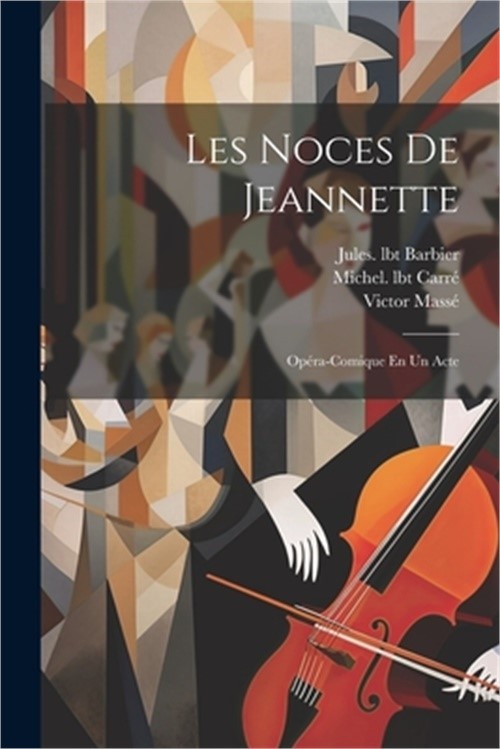 Les Noces De Jeannette; Op�ra-comique En Un Acte (Paperback or Softback)