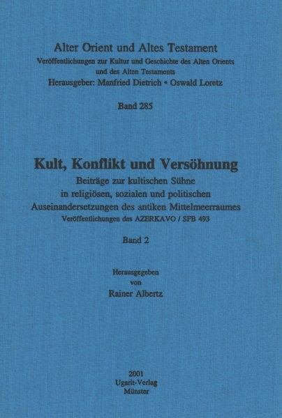 Kult, Konflikt Und Versohnung : Beitrage Zur Kultischen Suhne in Religiosen, ...