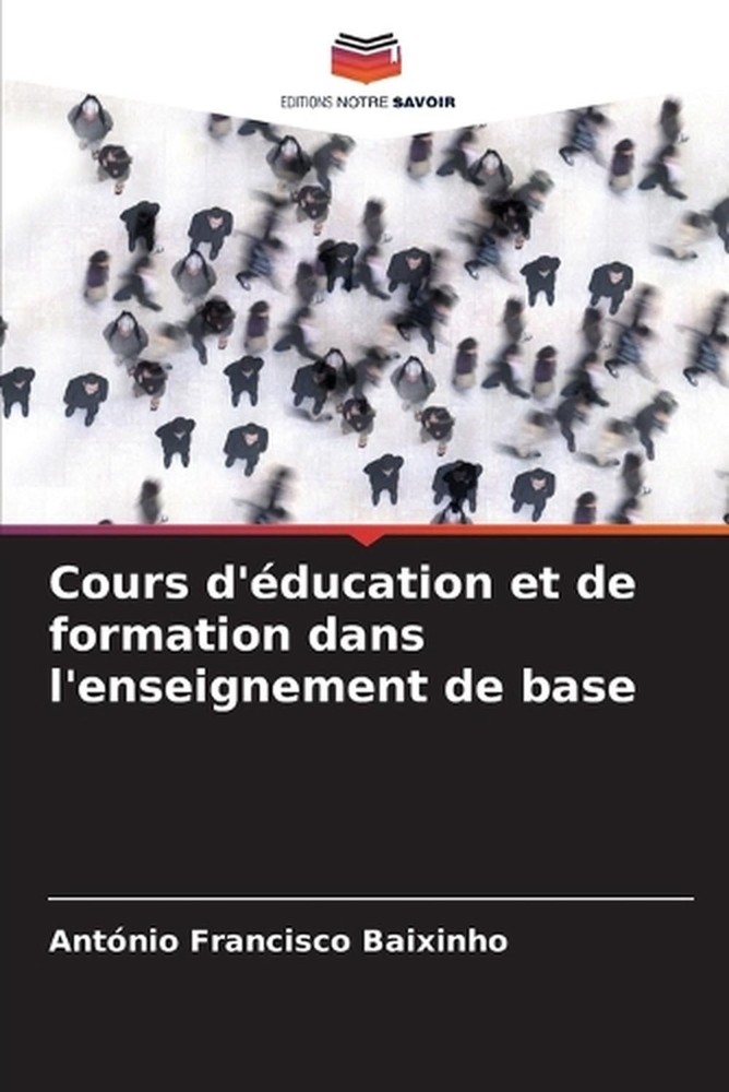Cours d'ducation et de formation dans l'enseignement de base by Ant?nio Francisc