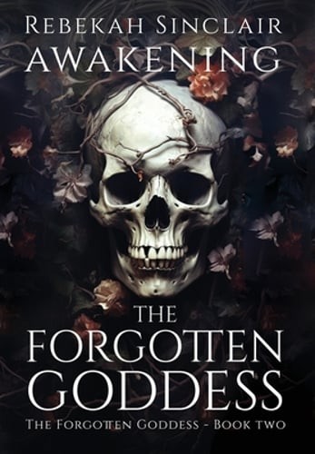 Awakening The Forgotten Goddess by Rebekah Sinclair: New