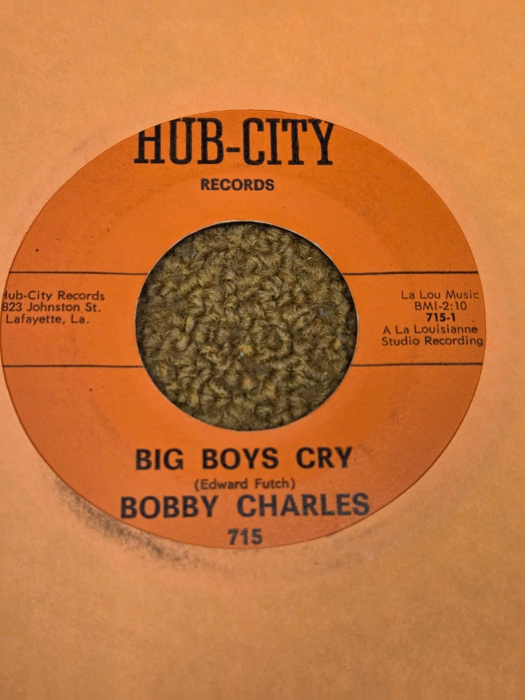 45 RPM Bobby Charles HUB-CITY 715 Big Boys Cry SWAMP POP VG+