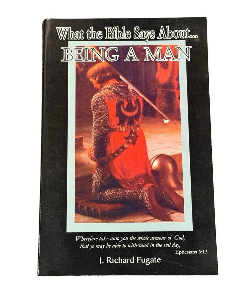 What The Bible Says About Being A Man, Fugate, J. Richard, 9781889700298