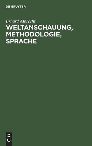 Erhard Albrecht Weltanschauung, Methodologie, Sprache (Hardback)