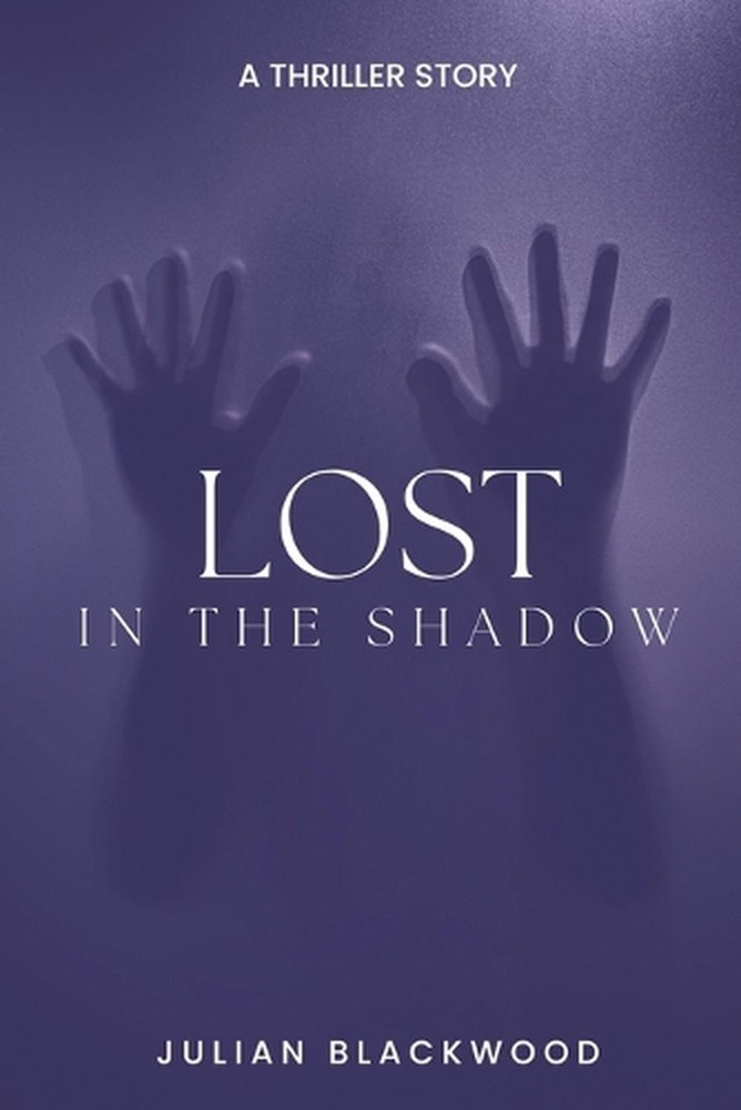 Lost in the Shadows by Julian Blackwood Paperback Book
