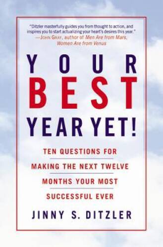 Your Best Year Yet!: Ten Questions for Making the Next Twelve Months Your - GOOD