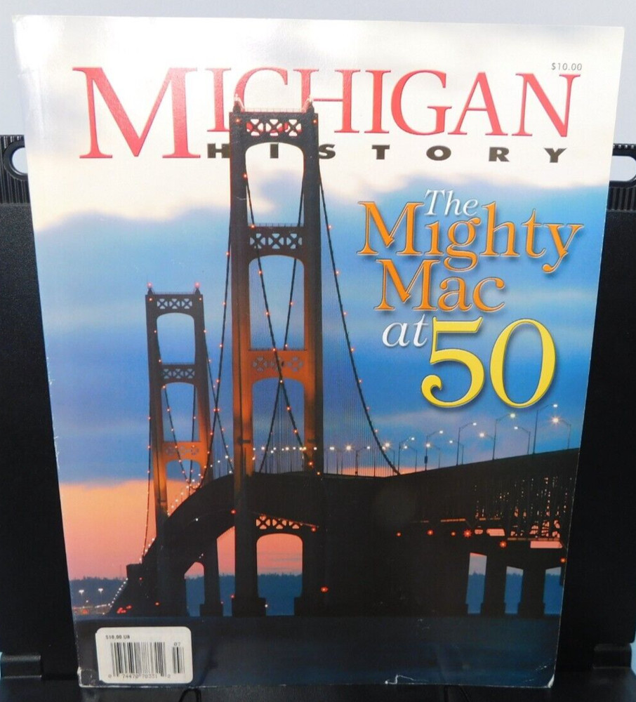 MICHIGAN HISTORY MAGAZINE ~ July / August 2007 -- Mackinac Bridge at 50 Years