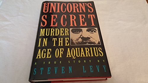 The Unicorn's Secret: Murder in the Age of Aquarius by Levy
