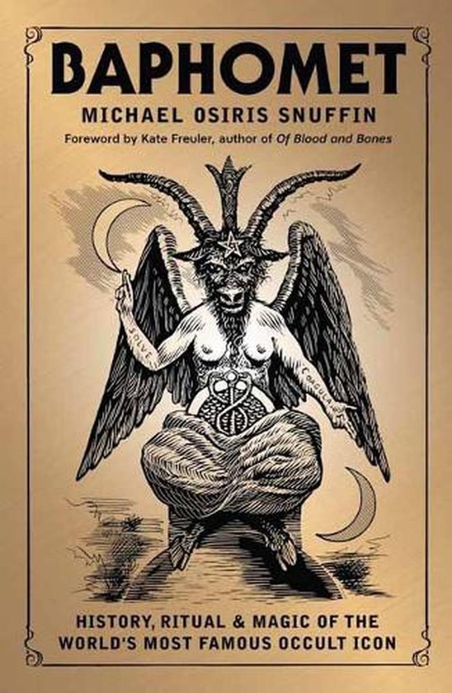 Baphomet: History, Ritual & Magic of the World's Most Famous Occult Icon by Mich