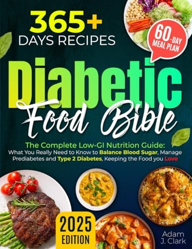 The Diabetic Food Bible - The Complete Low-GI Nutrition Guide: What You Real...