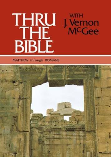 Thru the Bible, Vol. 4: Matthew-Romans - Hardcover By McGee, J. Vernon - GOOD