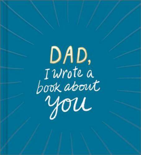 Dad, I Wrote a Book About You, Hardcover by Clark, M. H.; Edge, Justine (ILT)...