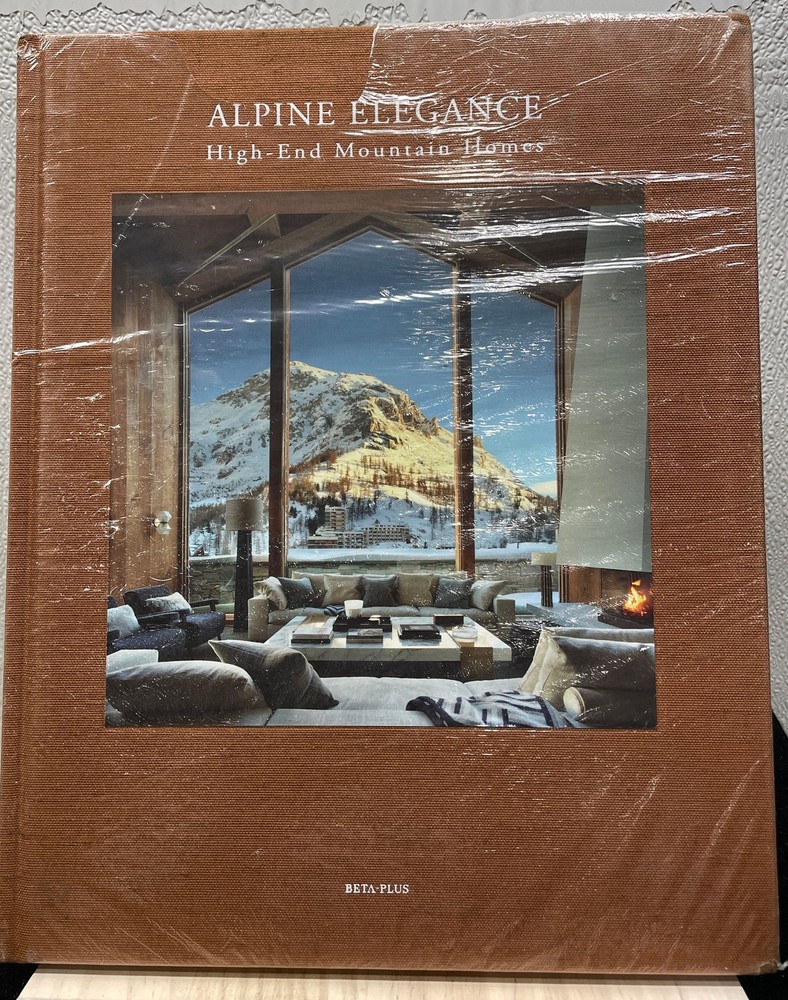 Alpine Elegance High -End Mountain Homes by Beta-Plus Publishing Hardcover