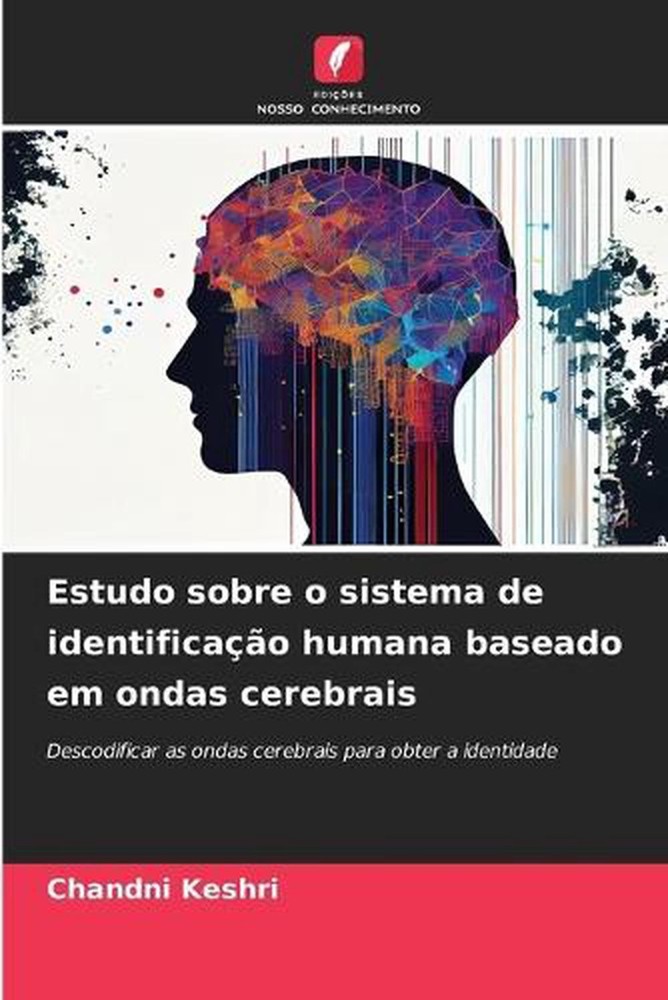 Estudo sobre o sistema de identificao humana baseado em ondas cerebrais by Chand