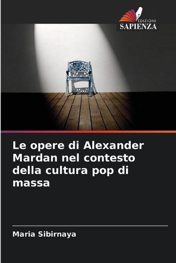 Le opere di Alexander Mardan nel contesto della cultura pop di massa by Maria Si