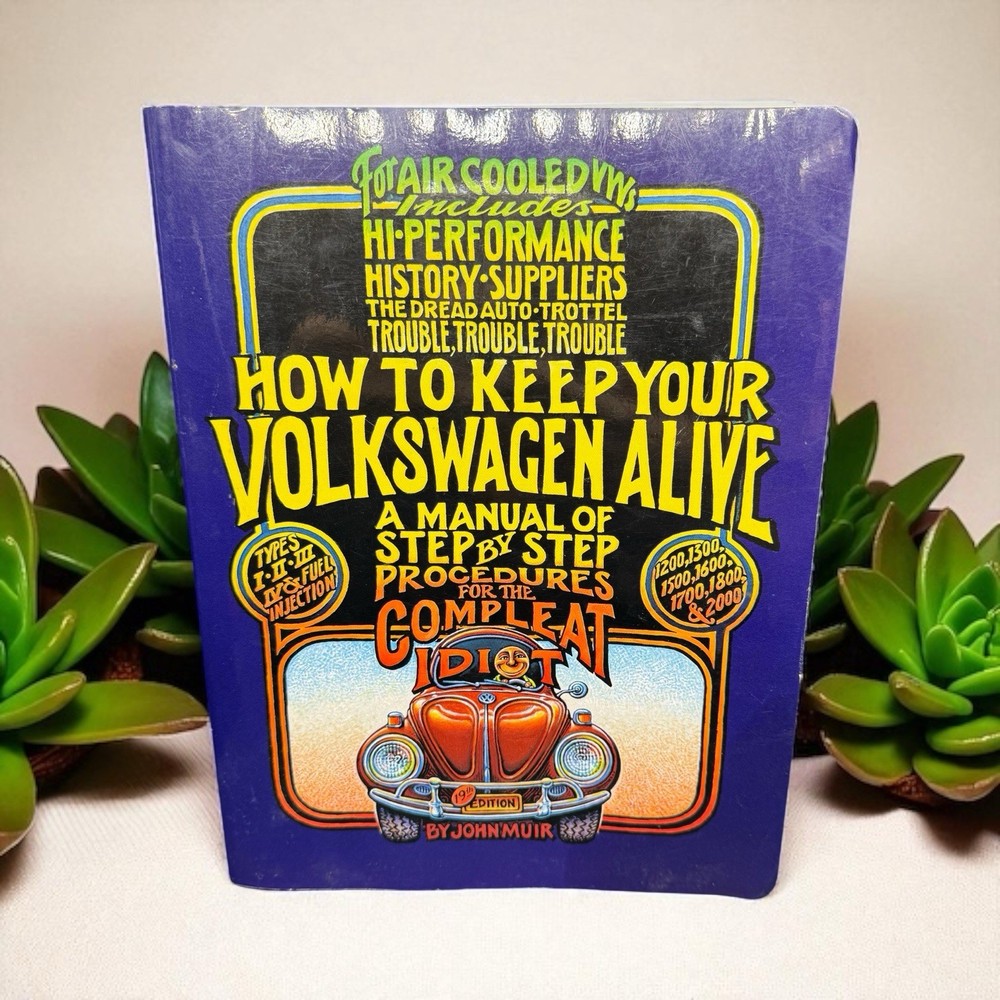 How to Keep Your Volkswagen Alive A Manual of Step-by-Step Procedures Paperback