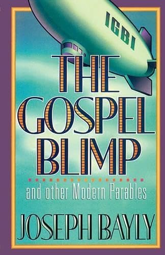 The Gospel Blimp and Other Modern Par..., Bayly, Joseph