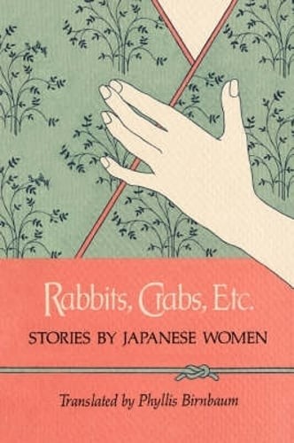 Rabbits, Crabs, Etc.: Stories by Japanese Women by Kanai Mieko: Used