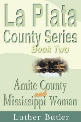 Amite County and Mississippi Woman, Book Two, Paperback by Butler, Luther, Li...