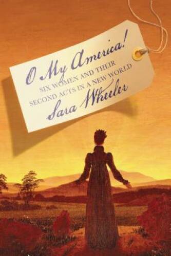 O My America: Six Women and Their Second Acts in a New World - Hardcover - GOOD