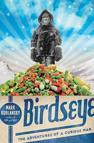 Birdseye: The Adventures of a - Hardcover, by Kurlansky Mark - Very Good g