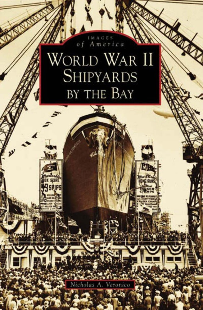 NEW Arcadia Publishing World War II Shipyards by the Bay, CA 9780738547176 Image-image
