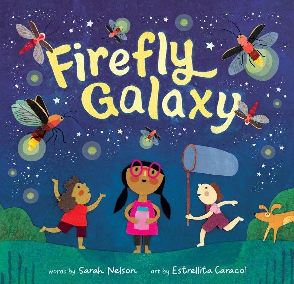 Firefly Galaxy, Paperback by Nelson, Sarah; Caracol, Estrellita (ILT), Brand ...
