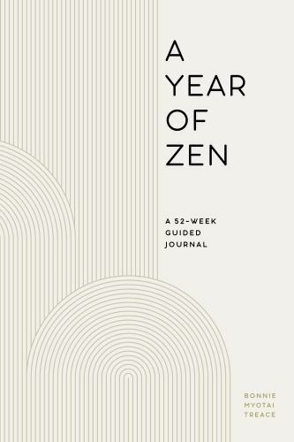 Year of Zen : A 52-Week Guided Journal, Paperback by Treace, Bonnie Myotai; C...